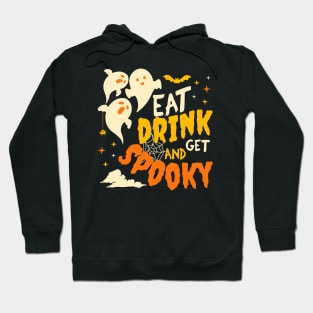 Halloween spooky, Eat Drink And Get Spooky, Spooky Halloween,  Halloween shirt Hoodie